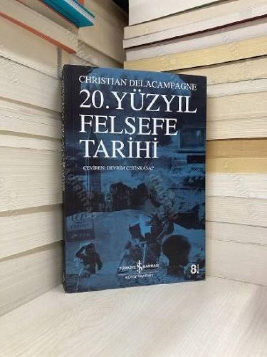 20. Yüzyıl Felsefe Tarihi - Christian Delacampagne