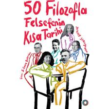 50 Filozofla Felsefenin Kısa Tarihi - Jeremy Stangroom