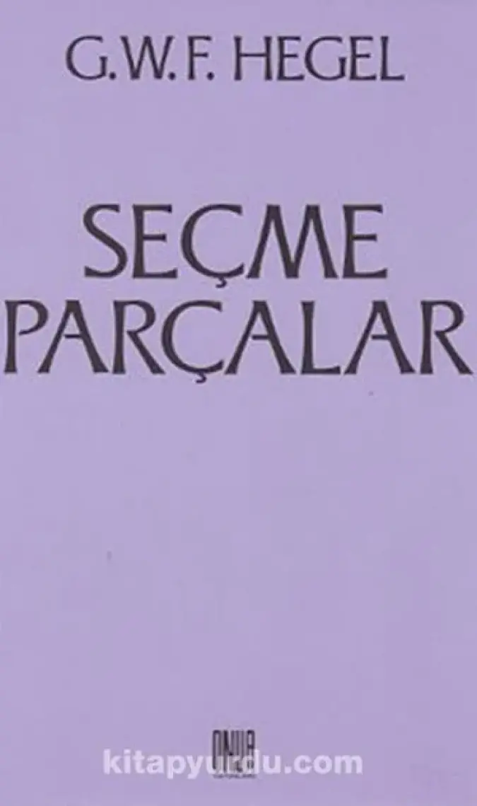 Seçme Parçalar-Georg Wilhelm Friedrich Hegel