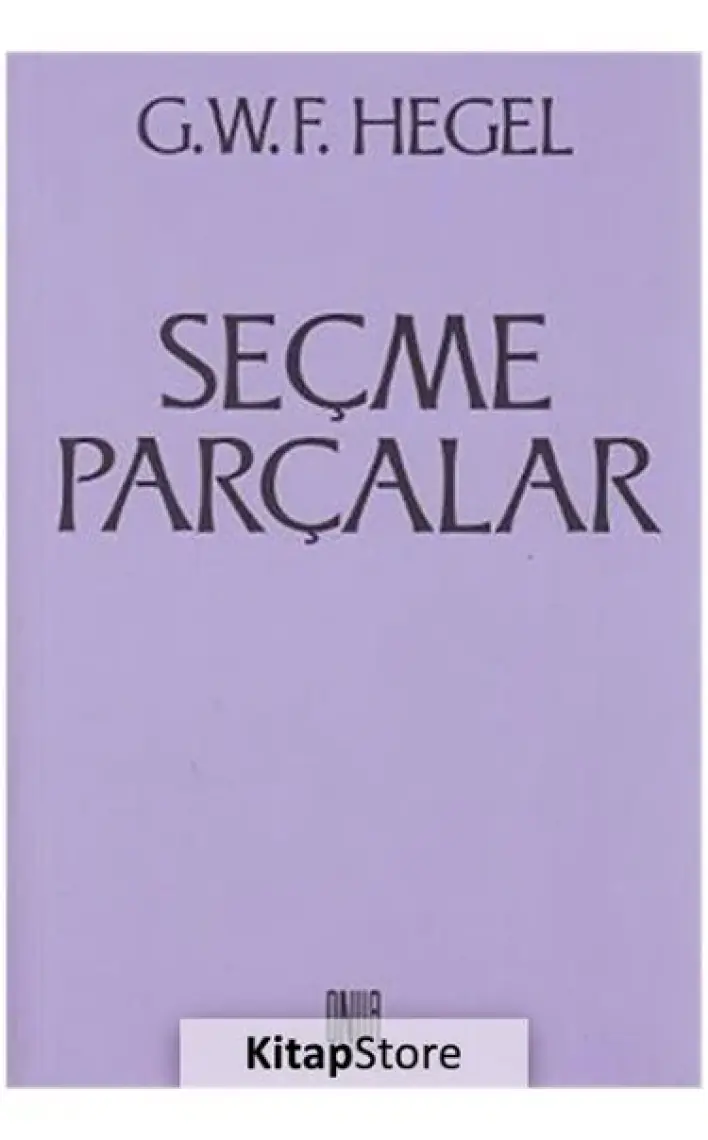Seçme Parçalar-Georg Wilhelm Friedrich Hegel