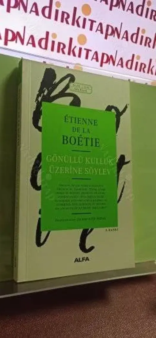 Gönüllü Kulluk Üzerine Söylev - Etienne De La Boetie