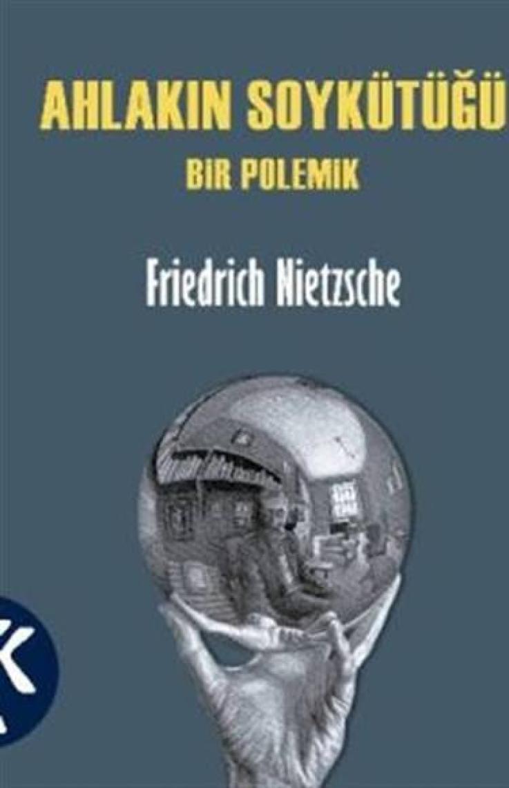 Ahlakın Soykütüğü - Bir Polemik - Friedrich Wilhelm Nietzsche