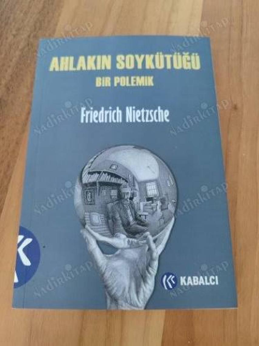 Ahlakın Soykütüğü - Bir Polemik - Friedrich Wilhelm Nietzsche