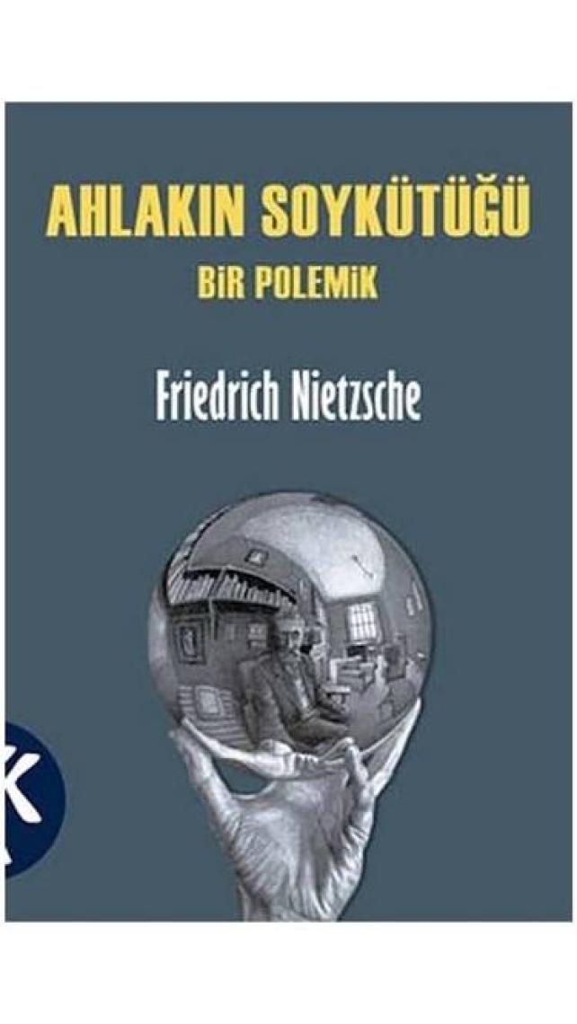 Ahlakın Soykütüğü - Bir Polemik - Friedrich Wilhelm Nietzsche