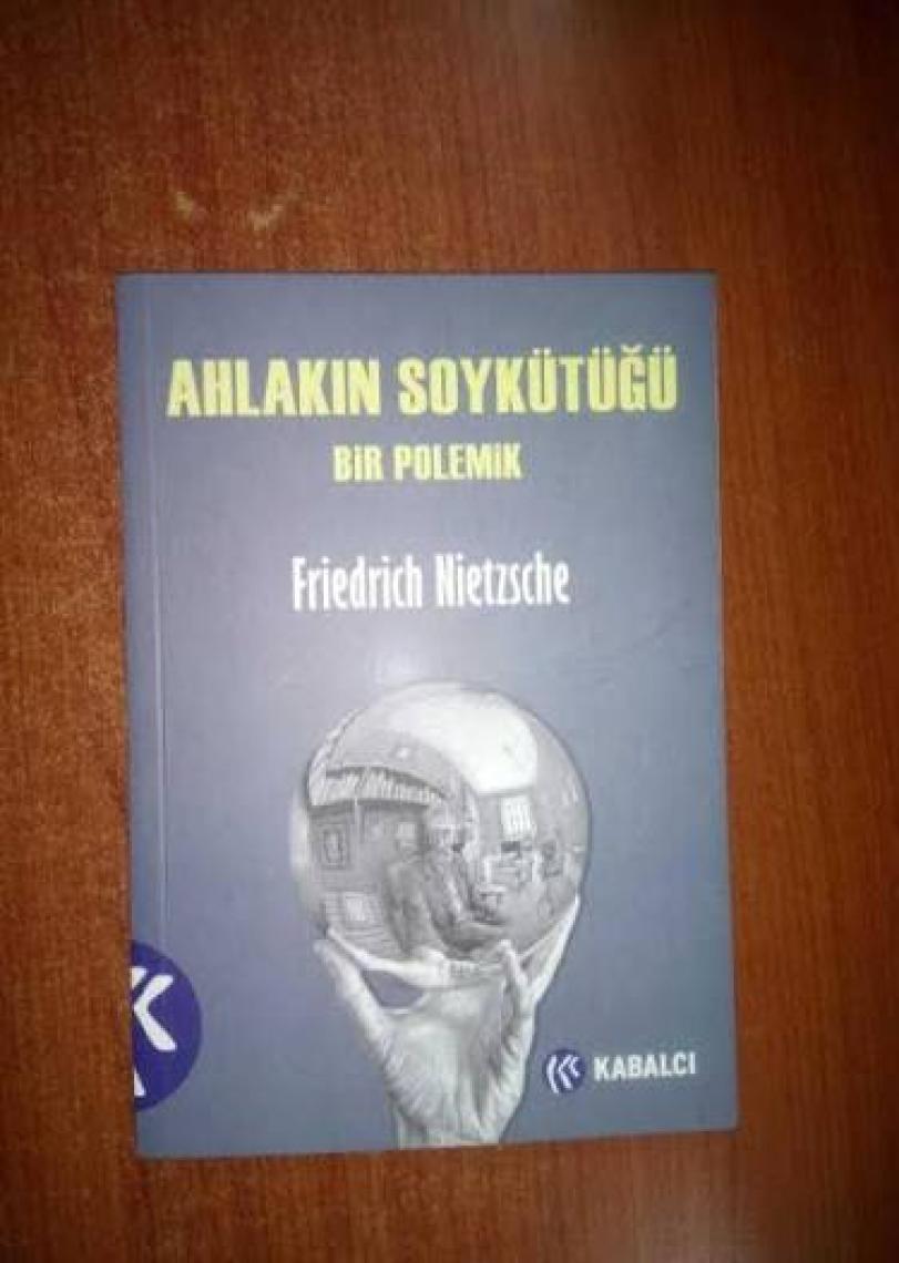 Ahlakın Soykütüğü - Bir Polemik - Friedrich Wilhelm Nietzsche