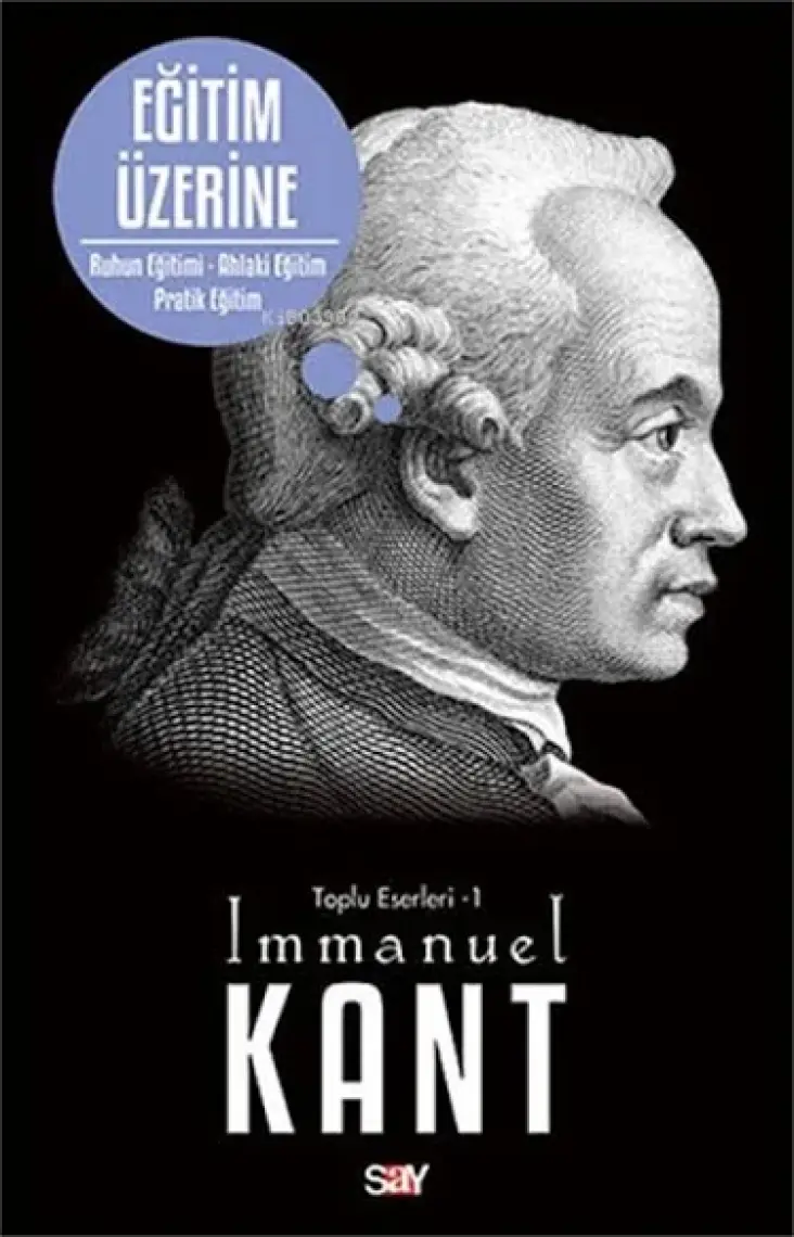 Eğitim Üzerine - Toplu Eserleri 1-Immanuel Kant