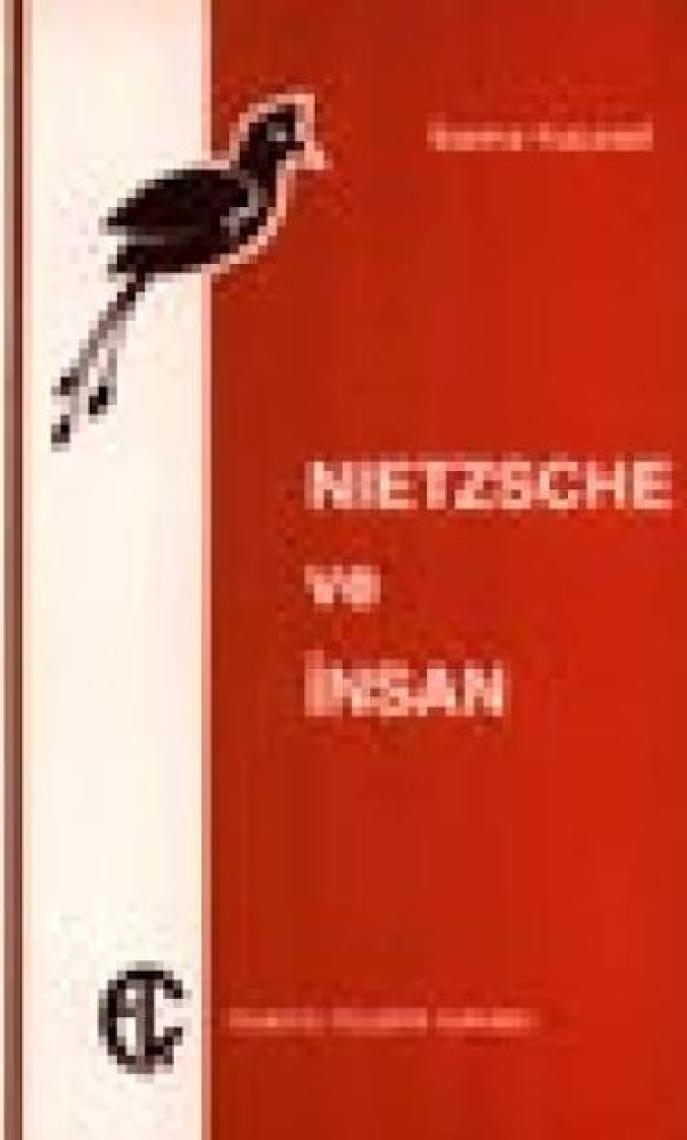 Nietzsche Ve İnsan-İoanna Kuçuradi