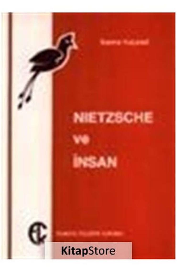 Nietzsche Ve İnsan-İoanna Kuçuradi