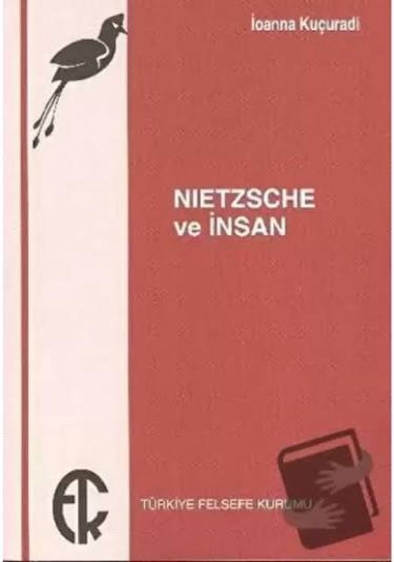 Nietzsche Ve İnsan-İoanna Kuçuradi