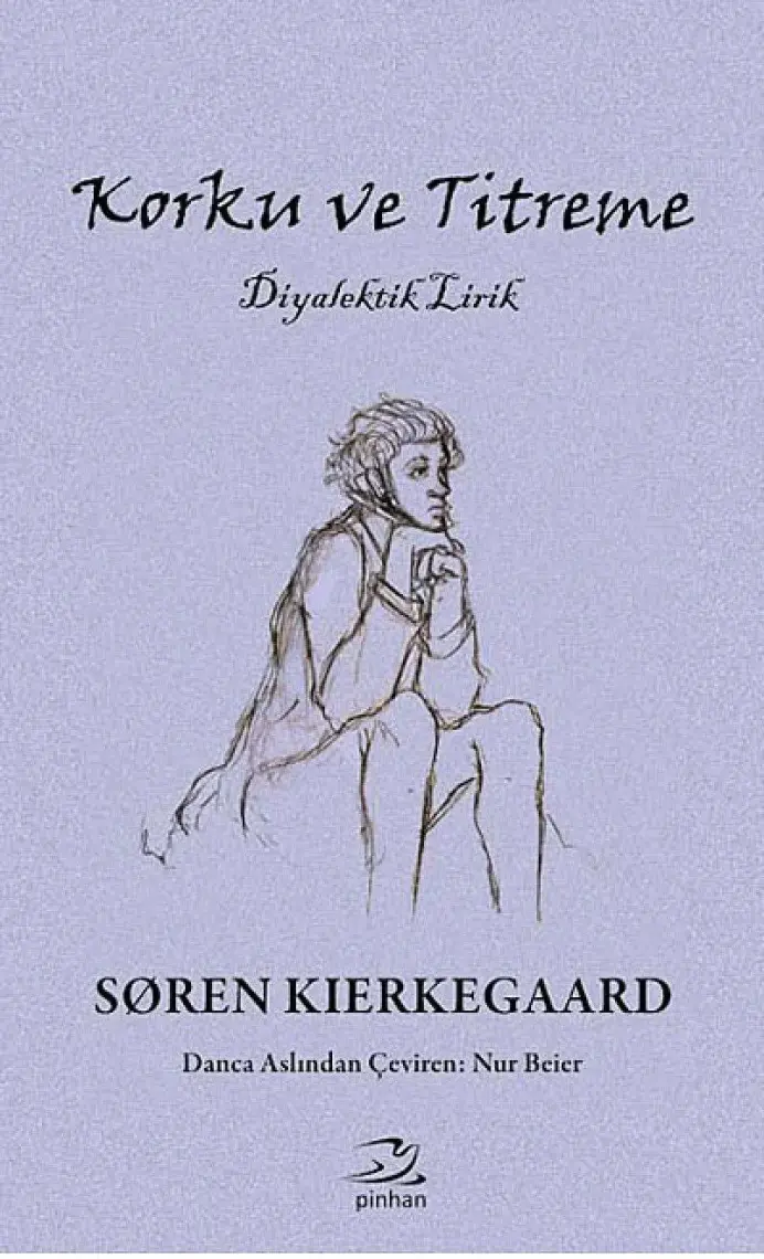 Korku ve Titreme - Diyalektik Lirik - Søren Kierkegaard