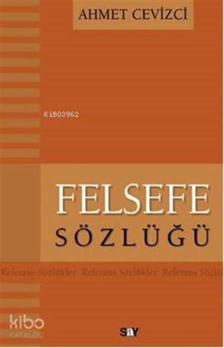 Felsefe Sözlüğü - Ahmet Cevizci