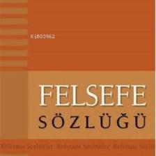 Felsefe Sözlüğü - Ahmet Cevizci