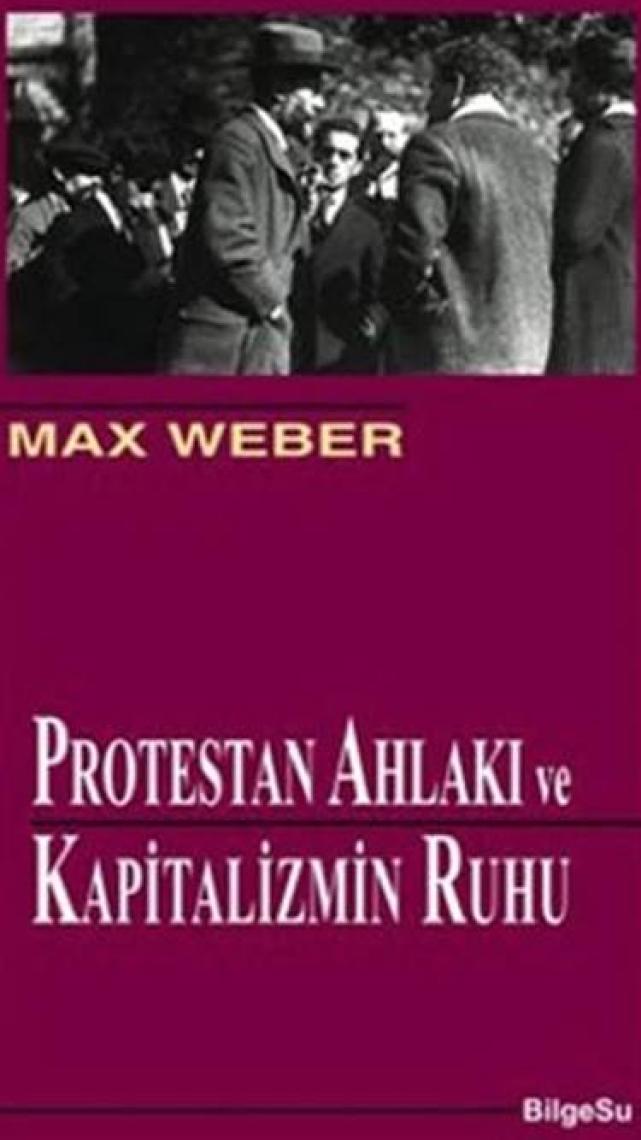 Protestan Ahlakı Ve Kapitalizmin Ruhu-Max Weber