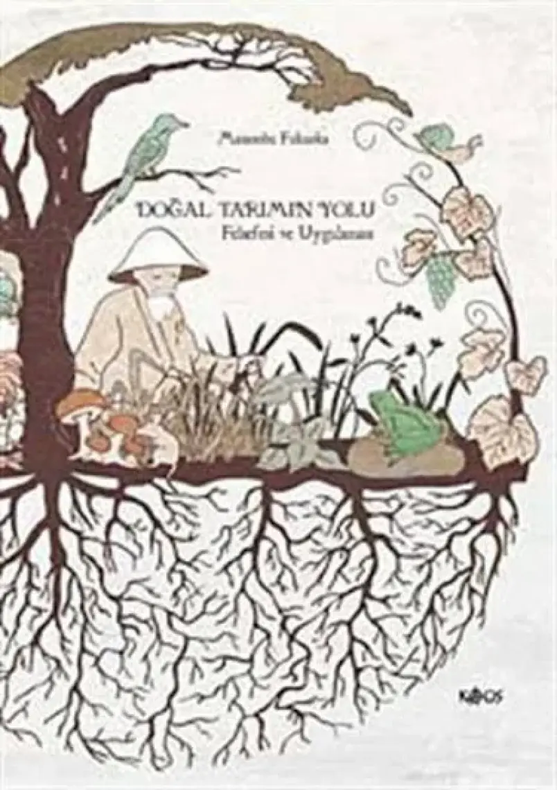 Doğal Tarımın Yolu (Felsefesi Ve Uygulaması) Masanobu Fukuoka