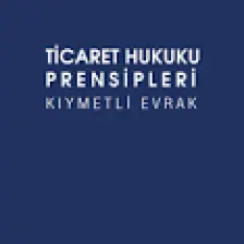 Ticaret Hukuku Prensipleri Kıymetli Evrak - Ergun Tuna  - Diğdem Göç Gürbüz