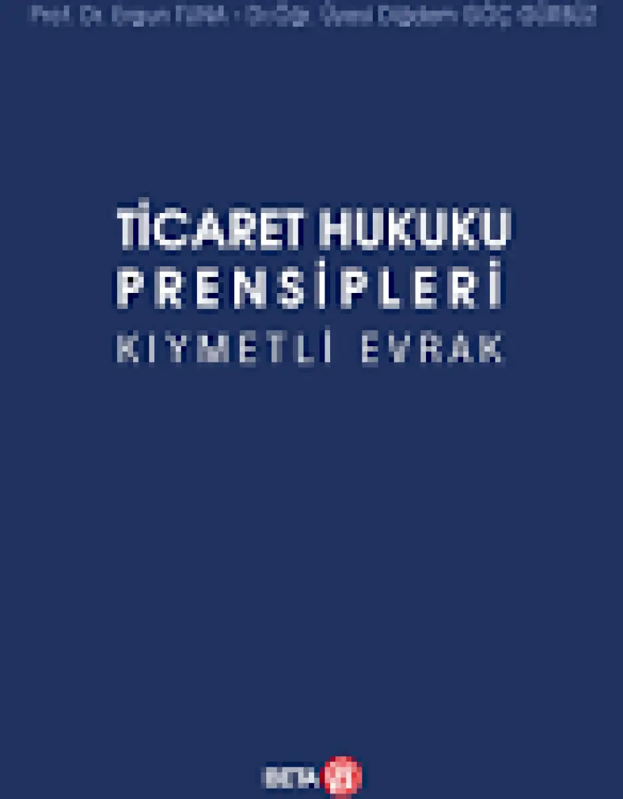 Ticaret Hukuku Prensipleri Kıymetli Evrak - Ergun Tuna  - Diğdem Göç Gürbüz