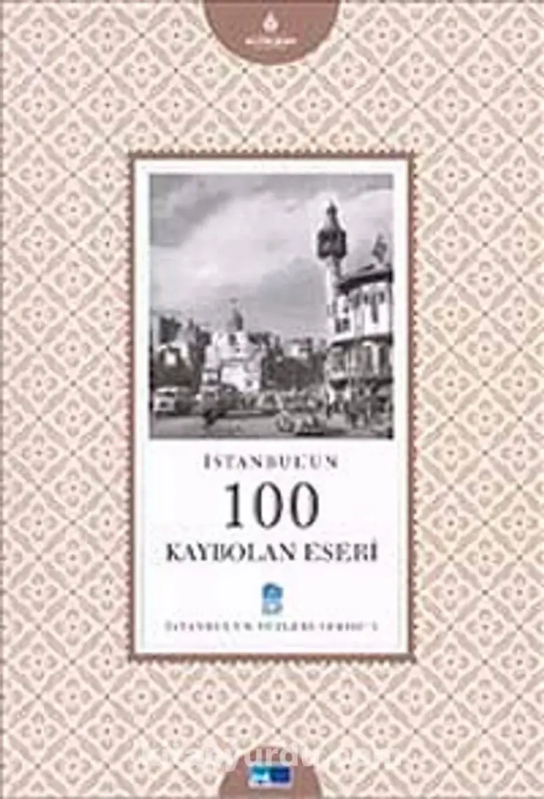 İstanbul'un 100 Kaybolan Eseri