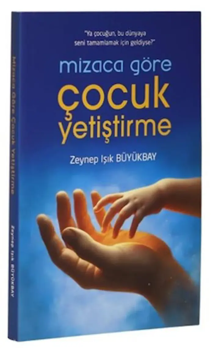 Mizaca Göre Çocuk Yetiştirme Kitabı  -  Zeynep Işık Büyükbay