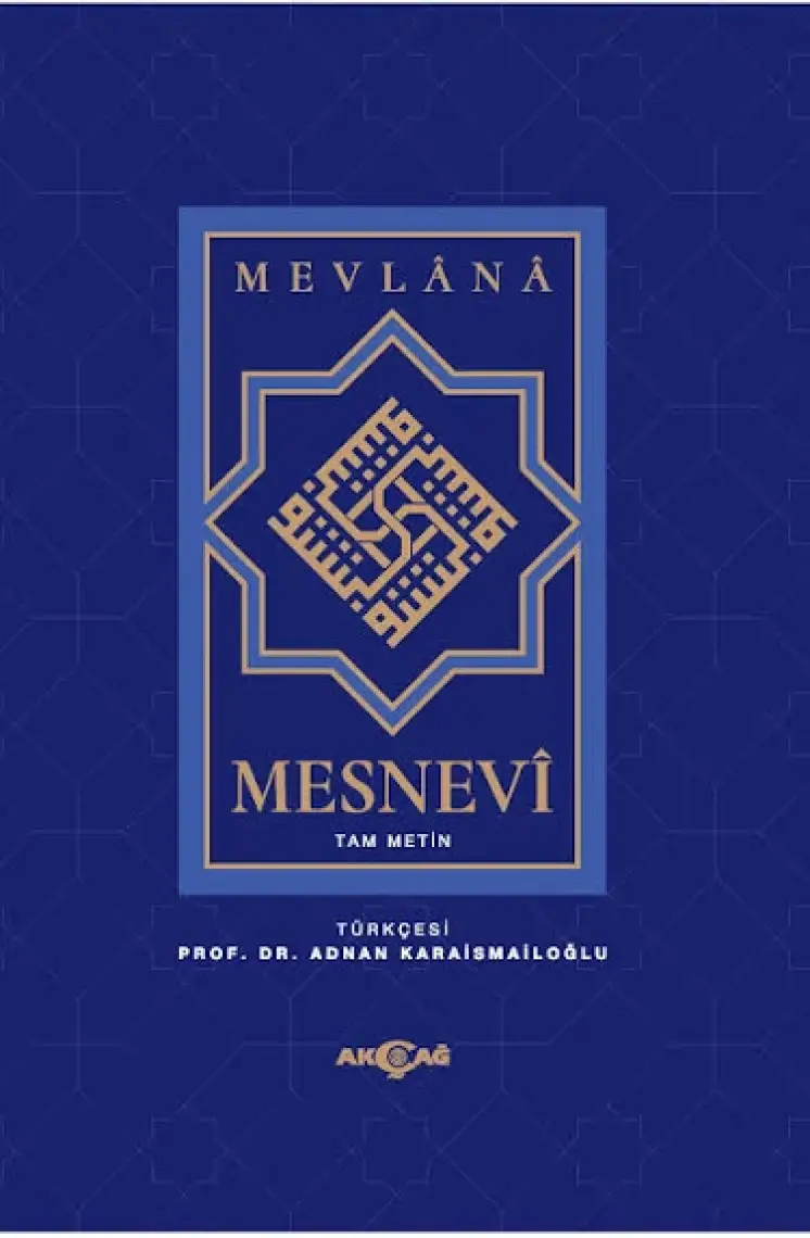 Akçağ Yayınları Mesnevi - Tam Metin - Mevlana Celaleddin Rumi
