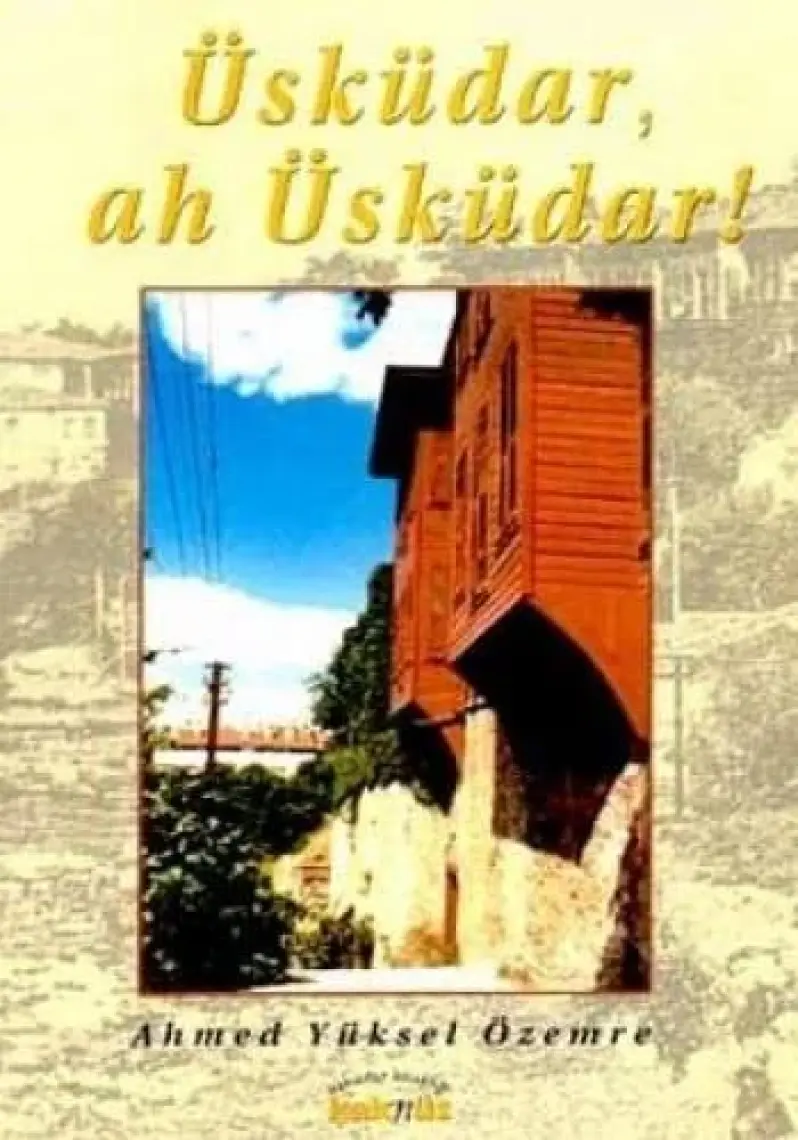 Üsküdar Ah Üsküdar-Ahmed Yüksel Özemre