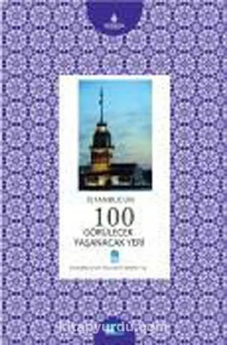 İstanbul'un 100 Görülecek Yaşanacak Yeri