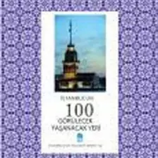 İstanbul'un 100 Görülecek Yaşanacak Yeri