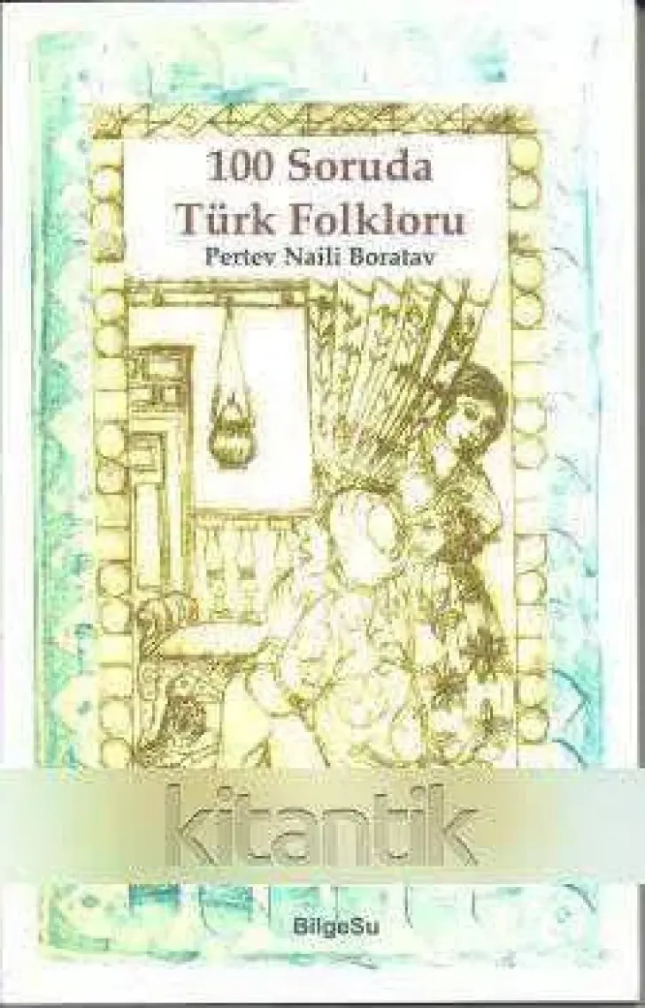 Bilgesu 100 Soruda Türk Folklorü-Pertev Naili Boratav
