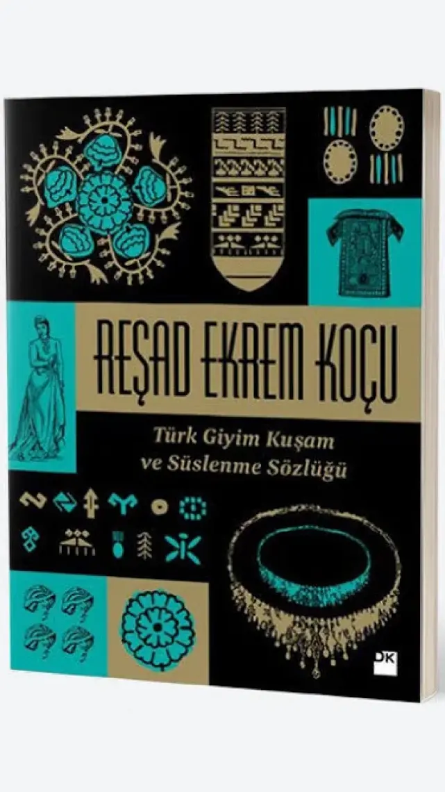 Türk Giyim Kuşam Ve Süslenme Sözlüğü-Reşad Ekrem Koçu