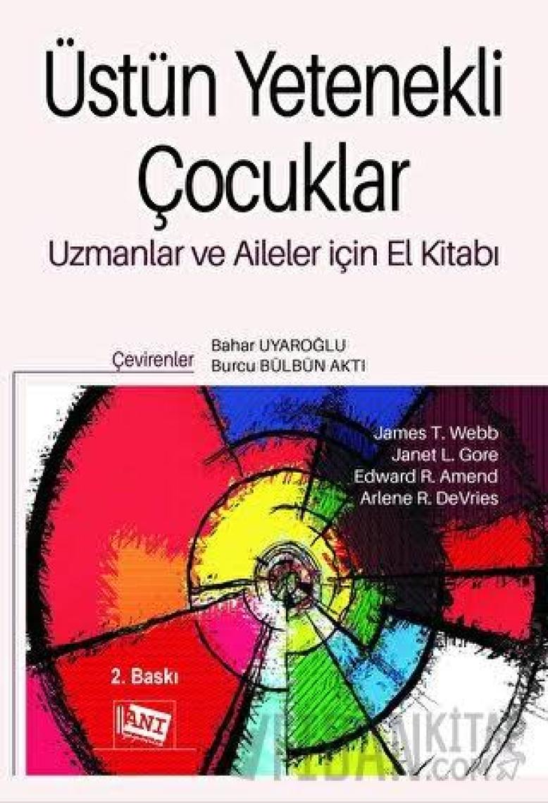 Anı Yayıncılık Üstün Yetenekli Çocuklar Uzmanlar ve Aileler için El Kitabı