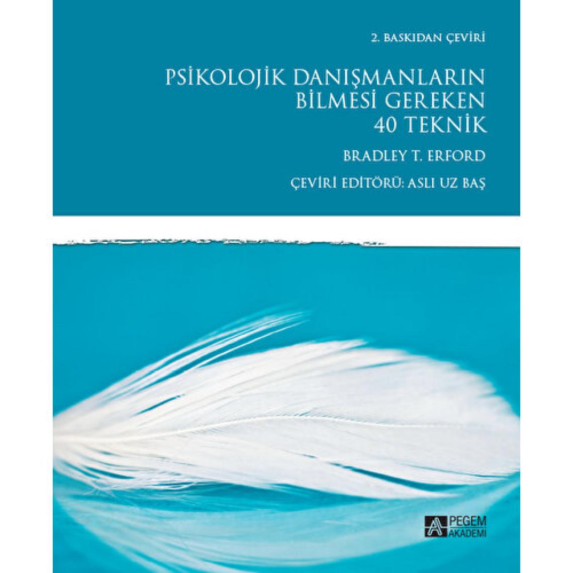 Pegem Akademi Yayıncılık - Akademik Kitaplar Psikolojik Danışmanların Bilmesi Gereken 40 Teknik