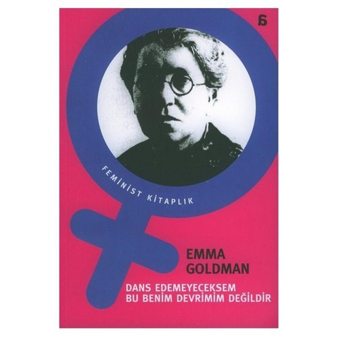 Dans Edemeyeceksem Bu Benim Devrimim Değildir - Emma Goldman