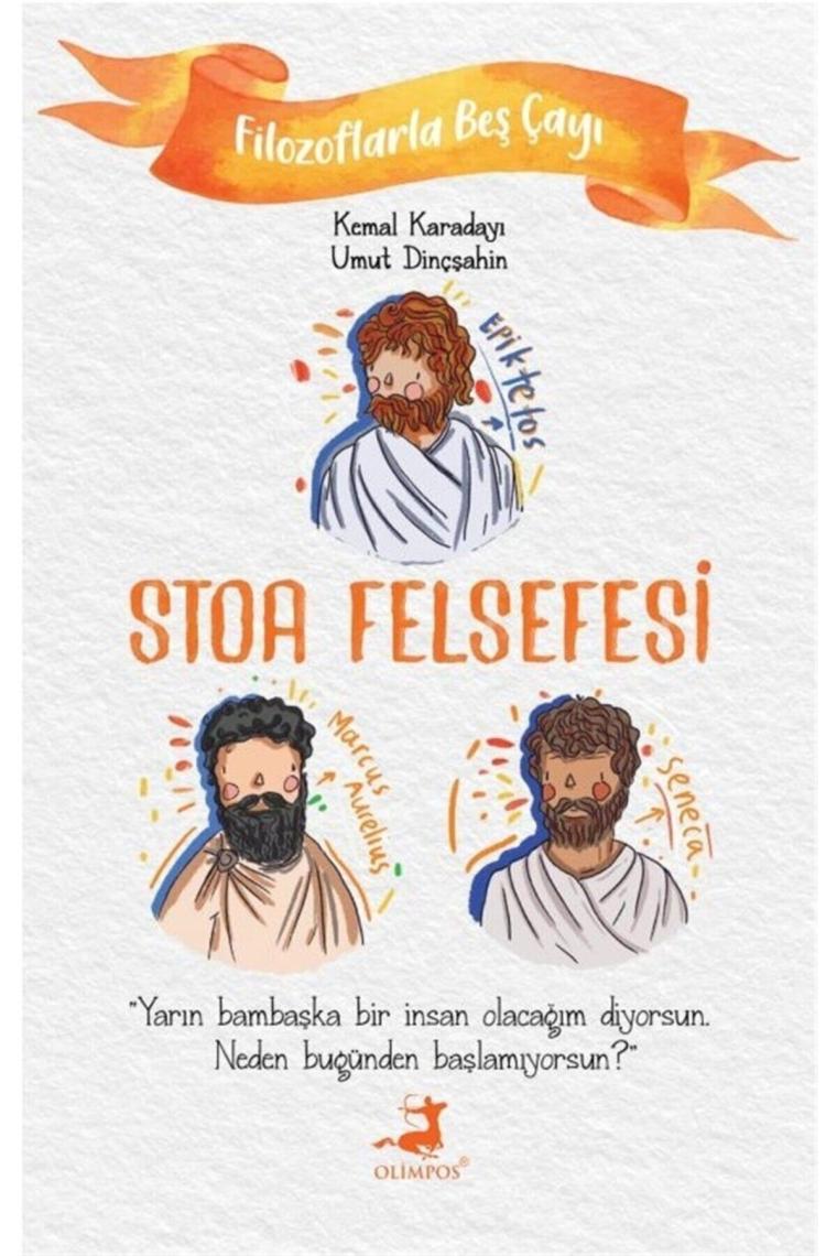 Stoa Felsefesi - Filozoflarla Beş Çayı - Kemal Karadayı 9786057436726