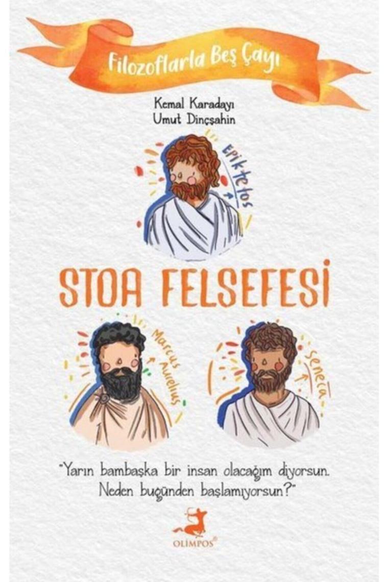 Stoa Felsefesi - Filozoflarla Beş Çayı - Kemal Karadayı 9786057436726