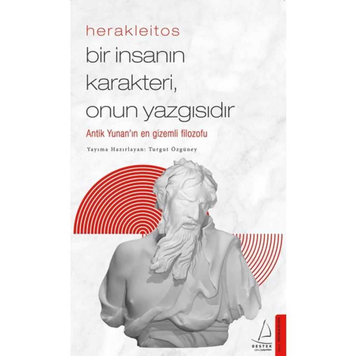 Herakleitos-Bir Insanın Karakteri, Onun Yazgısıdır - Turgut Özgüney
