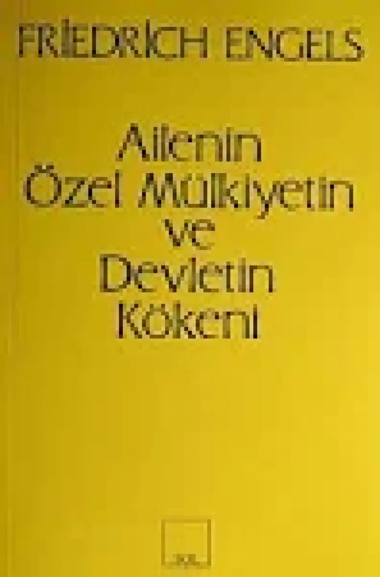 Ailenin, Özel Mülkiyetin Ve Devletin Kökeni-Friedrich Engels