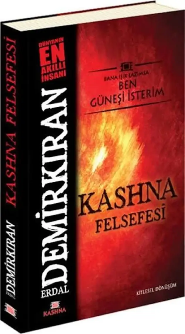 Kashna Felsefesi - (Bana Işık Lazımsa Ben Güneşi İsterim) - Erdal Demirkıran