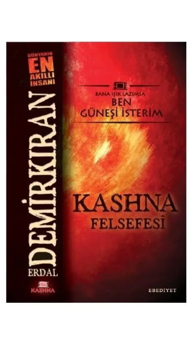 Kashna Felsefesi - (Bana Işık Lazımsa Ben Güneşi İsterim) - Erdal Demirkıran