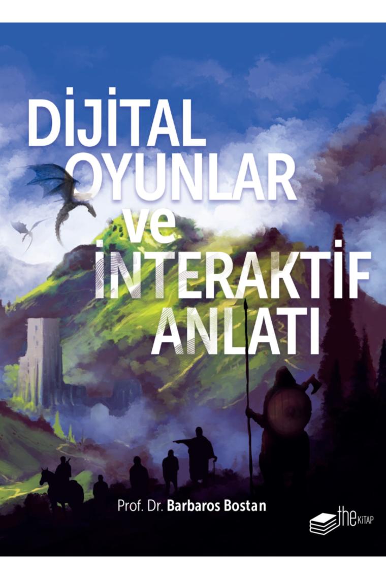 Dijital Oyunlar Ve Interaktif Anlatı / Barbaros Bostan / / 9786257816366