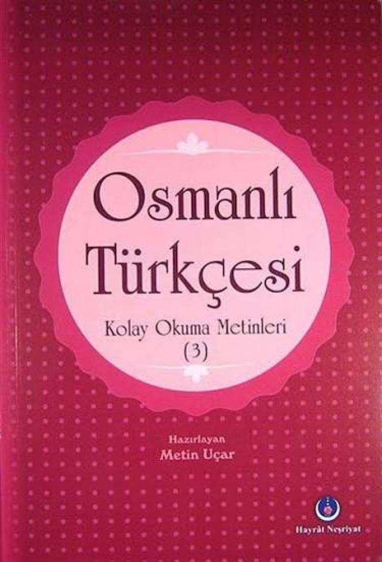 Hayrat Neşriyat Osmanlı Türkçesi Kolay Okuma Metinleri 3