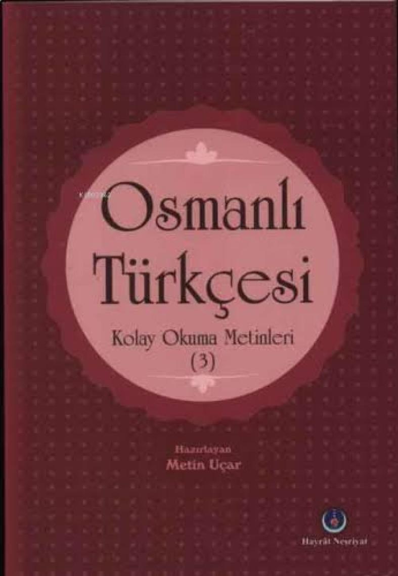 Hayrat Neşriyat Osmanlı Türkçesi Kolay Okuma Metinleri 3