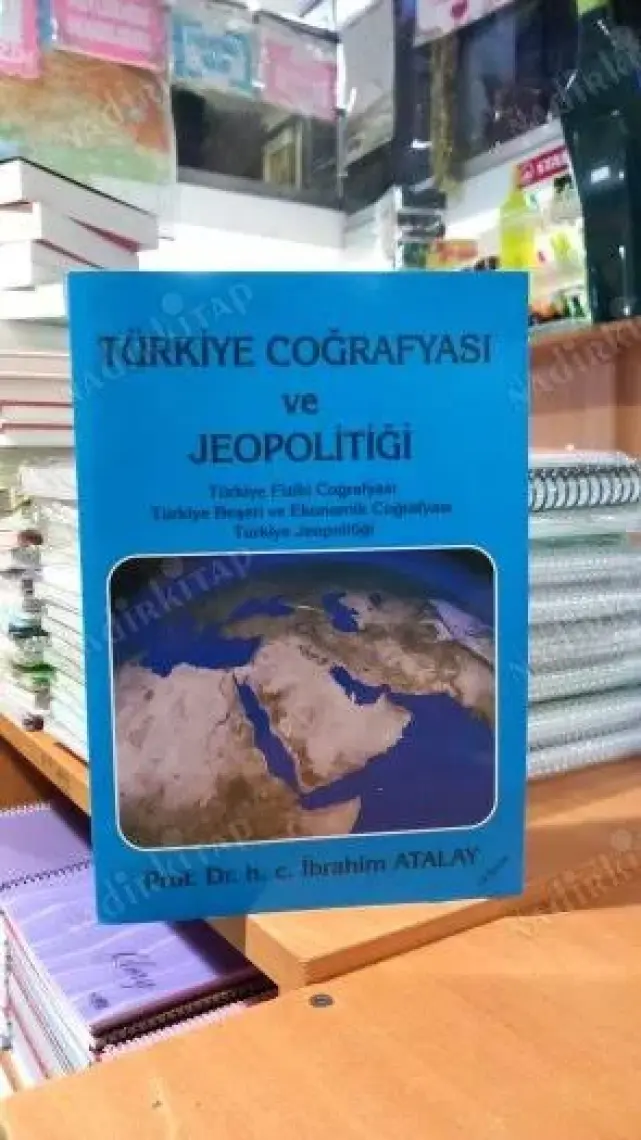 Yazarın Kendi Yayını Türkiye Coğrafyası ve Jeopolitiği - Ibrahim Atalay