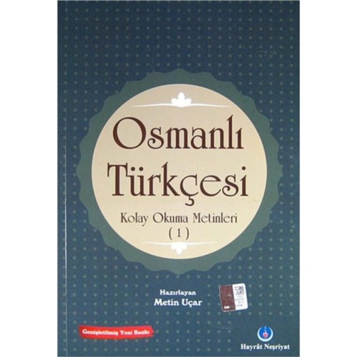 Hayrat  Osmanlı Türkçesi Kolay Okuma Metinleri 1 - Metin Uçar