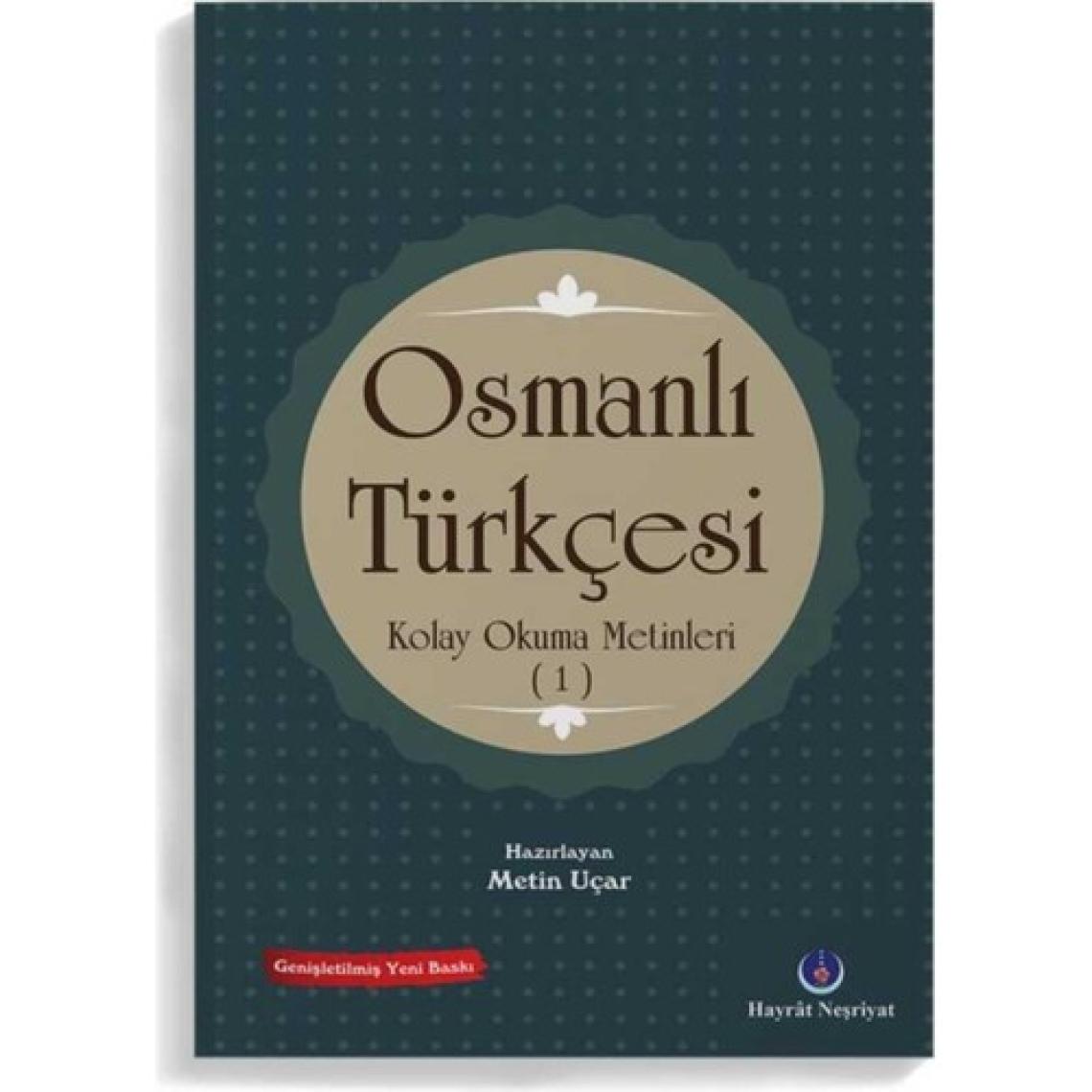 Hayrat  Osmanlı Türkçesi Kolay Okuma Metinleri 1 - Metin Uçar