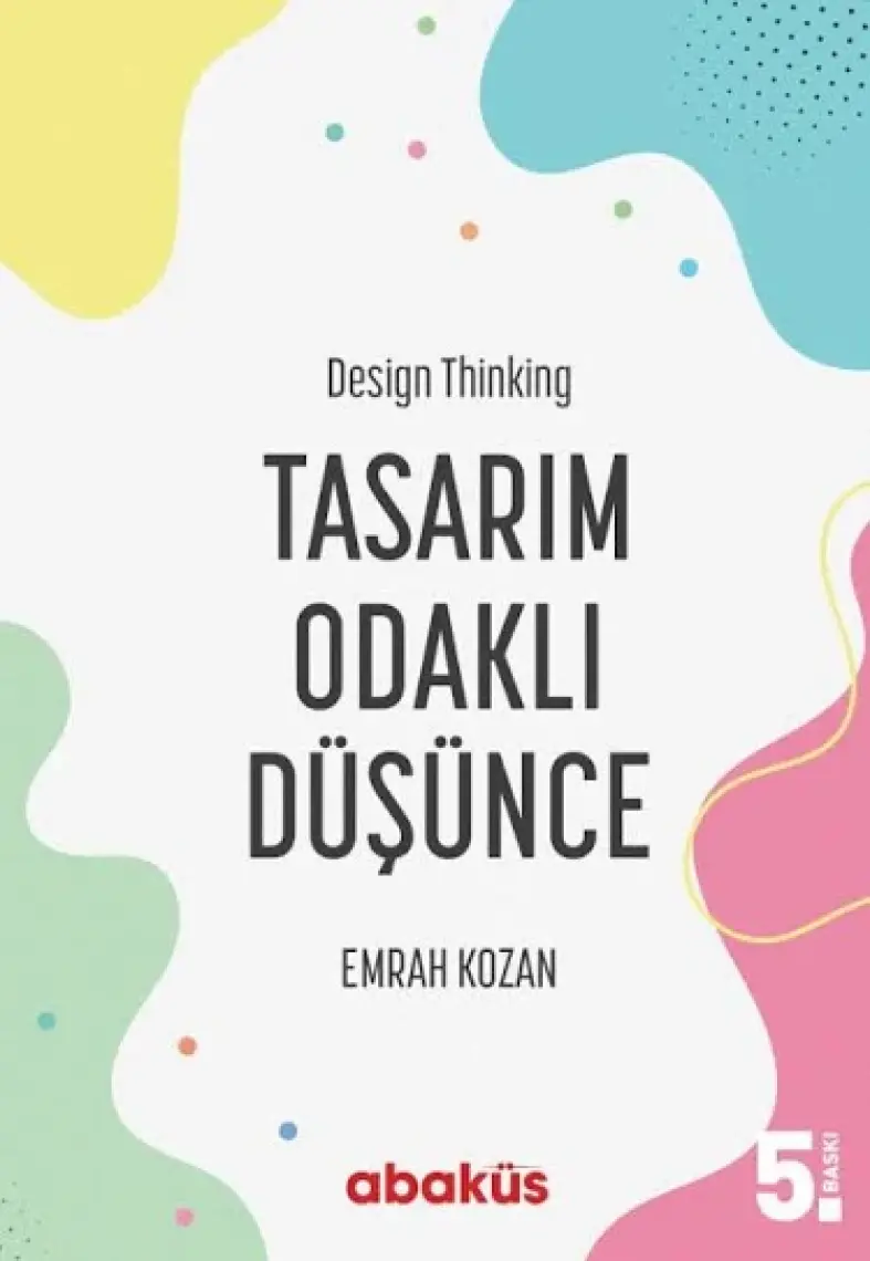 Tasarım Odaklı Düşünce - Design Thinking - Emrah Kozan