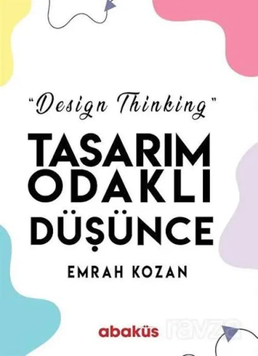 Tasarım Odaklı Düşünce - Design Thinking - Emrah Kozan