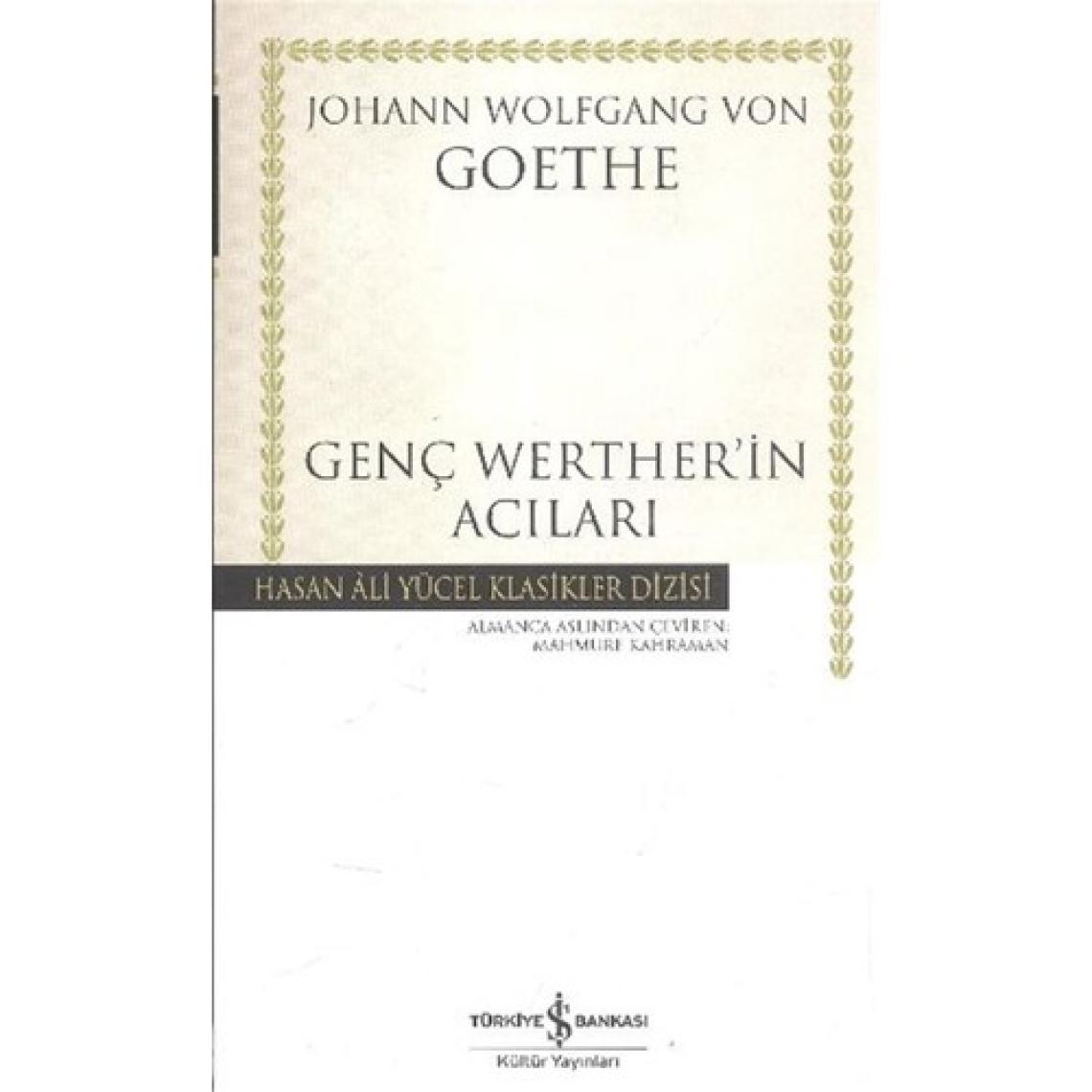 Genç Werther'in Acıları - Johann Wolfgang Von Goethe İş Bankası Kültür Yayınları