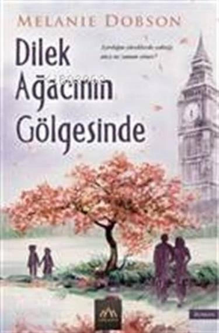 Dilek Ağacının Gölgesinde - Melanie Dobson