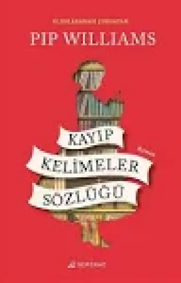 Kayıp Kelimeler Sözlüğü - Pip Williams