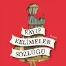 Kayıp Kelimeler Sözlüğü - Pip Williams
