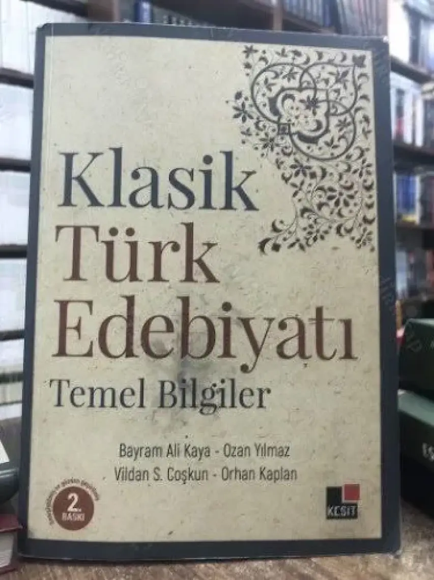 Klasik Türk Edebiyatı Temel Bilgiler - Bayram Ali Kaya,orhan Kaplan,ozan Yılmaz,vildan S. Coşkun